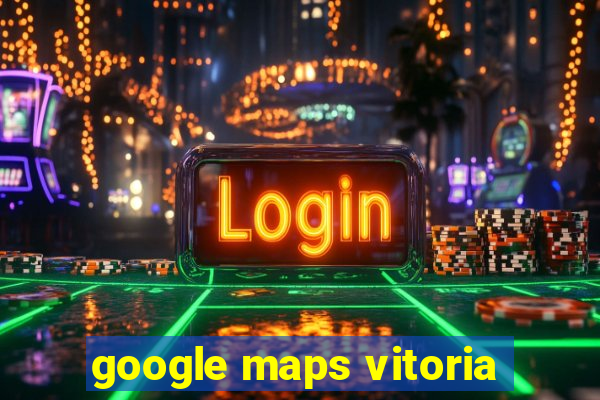 google maps vitoria